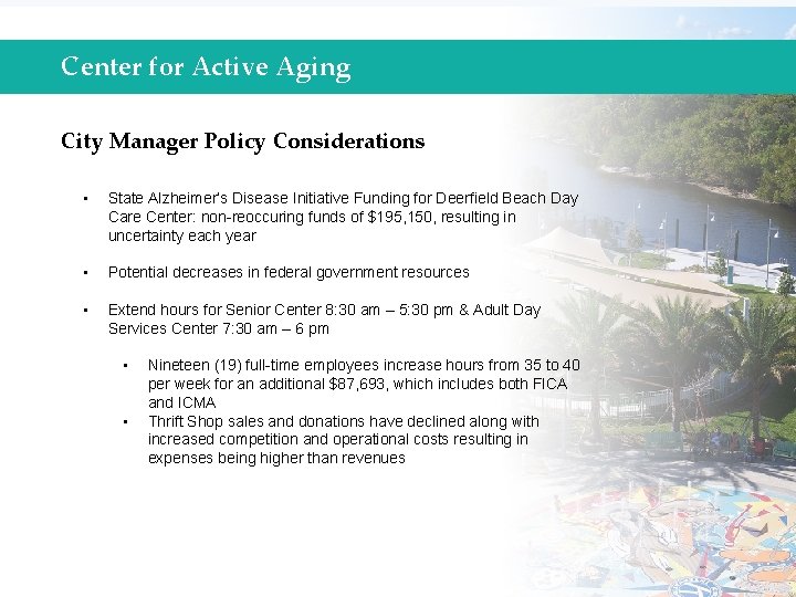 Center for Active Aging City Manager Policy Considerations • State Alzheimer’s Disease Initiative Funding