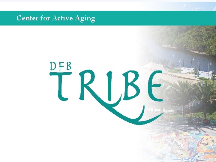 Center for Active Aging 