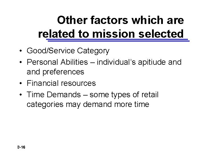 Other factors which are related to mission selected • Good/Service Category • Personal Abilities