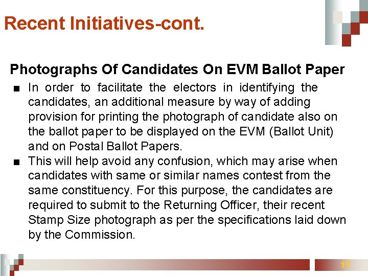Recent Initiatives-cont. Photographs Of Candidates On EVM Ballot Paper ■ In order to facilitate