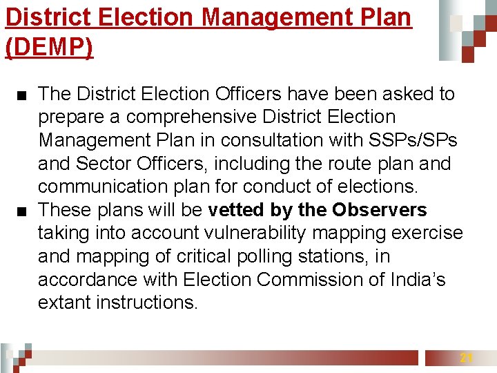 District Election Management Plan (DEMP) ■ The District Election Officers have been asked to