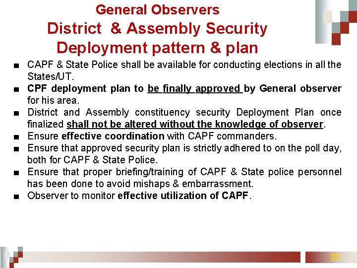 General Observers District & Assembly Security Deployment pattern & plan ■ CAPF & State