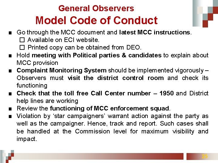 General Observers Model Code of Conduct ■ Go through the MCC document and latest