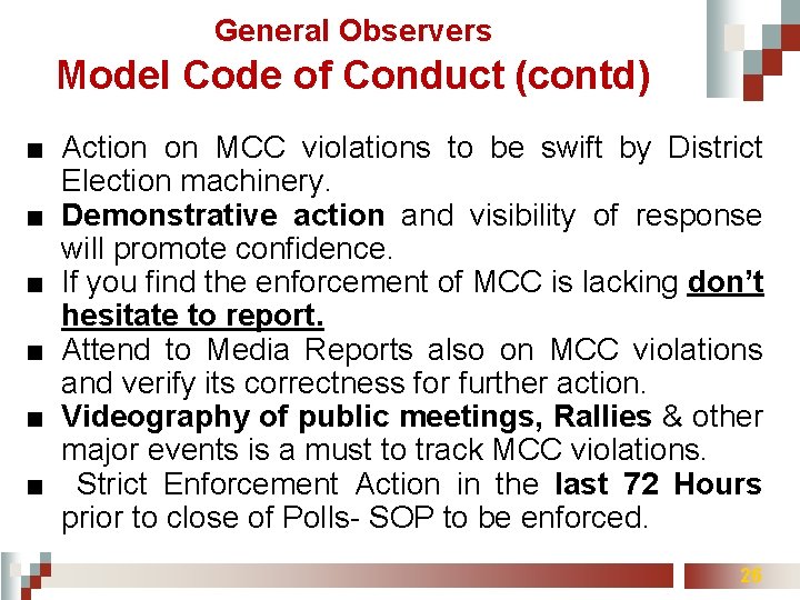 General Observers Model Code of Conduct (contd) ■ Action on MCC violations to be