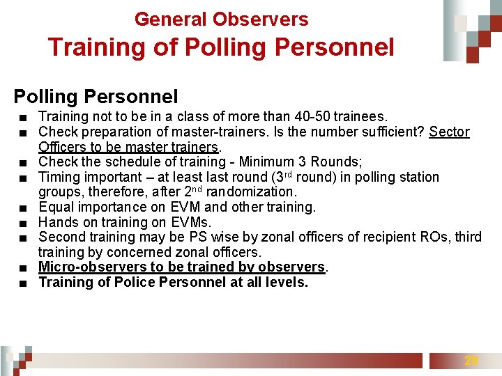 General Observers Training of Polling Personnel ■ Training not to be in a class