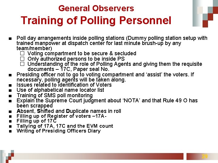General Observers Training of Polling Personnel ■ Poll day arrangements inside polling stations (Dummy