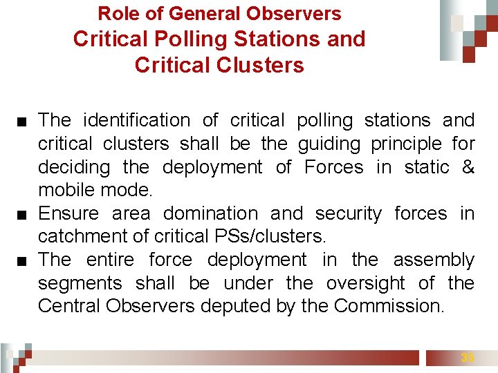 Role of General Observers Critical Polling Stations and Critical Clusters ■ The identification of