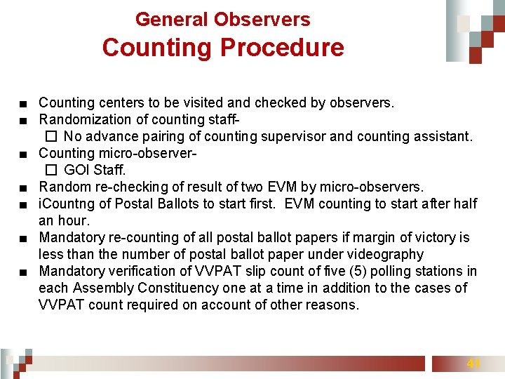 General Observers Counting Procedure ■ Counting centers to be visited and checked by observers.