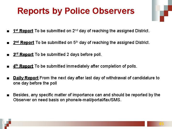 Reports by Police Observers ■ 1 st Report To be submitted on 2 nd