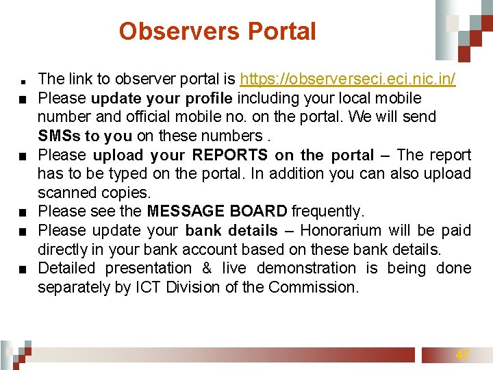 Observers Portal ■ ■ ■ The link to observer portal is https: //observerseci. nic.