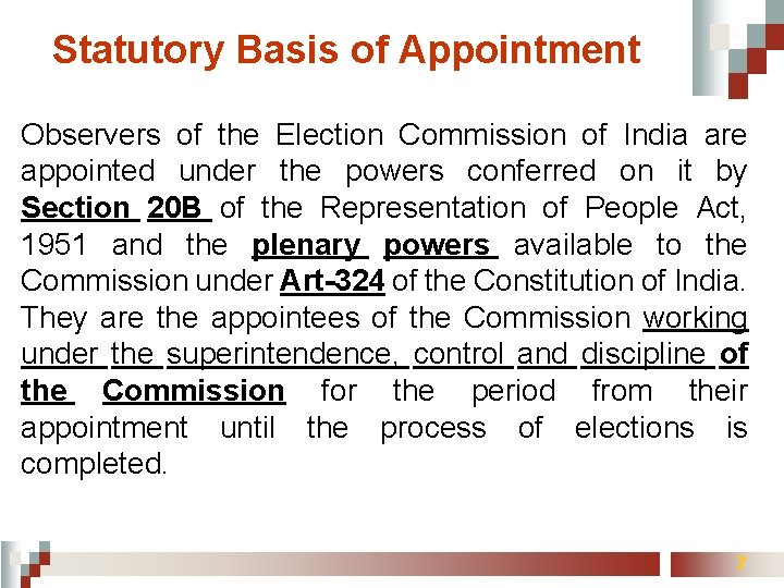 Statutory Basis of Appointment Observers of the Election Commission of India are appointed under