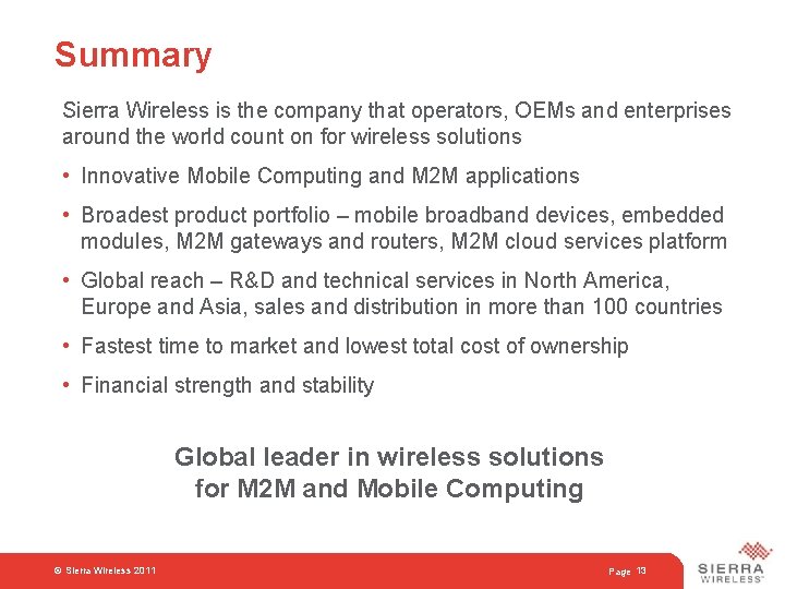 Summary Sierra Wireless is the company that operators, OEMs and enterprises around the world