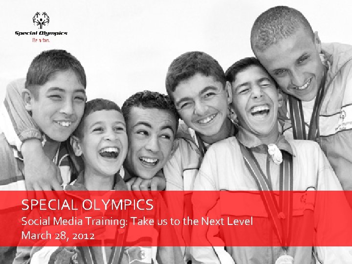 SPECIAL OLYMPICS Social Media Training Take us to