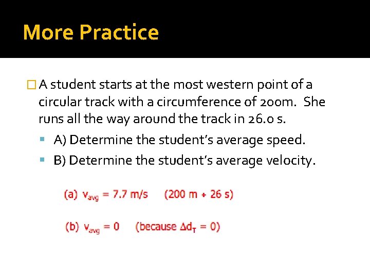 More Practice � A student starts at the most western point of a circular