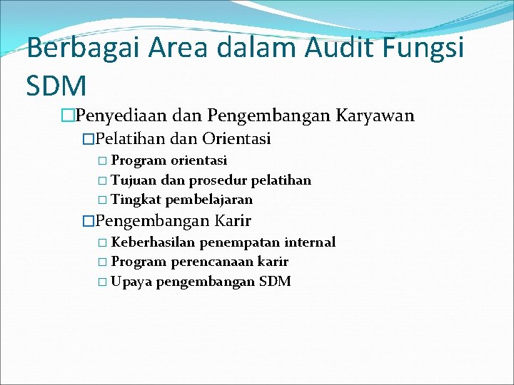 Berbagai Area dalam Audit Fungsi SDM �Penyediaan dan Pengembangan Karyawan �Pelatihan dan Orientasi �