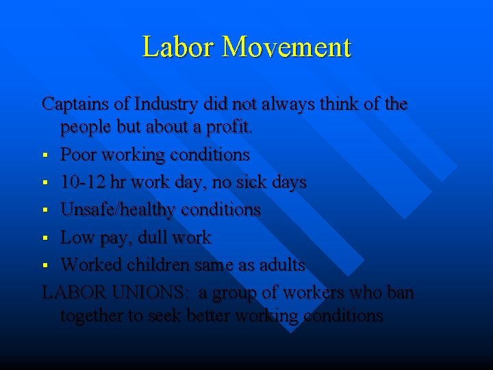 Labor Movement Captains of Industry did not always think of the people but about