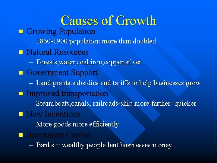 n Causes of Growth Growing Population – 1860 -1900 population more than doubled n