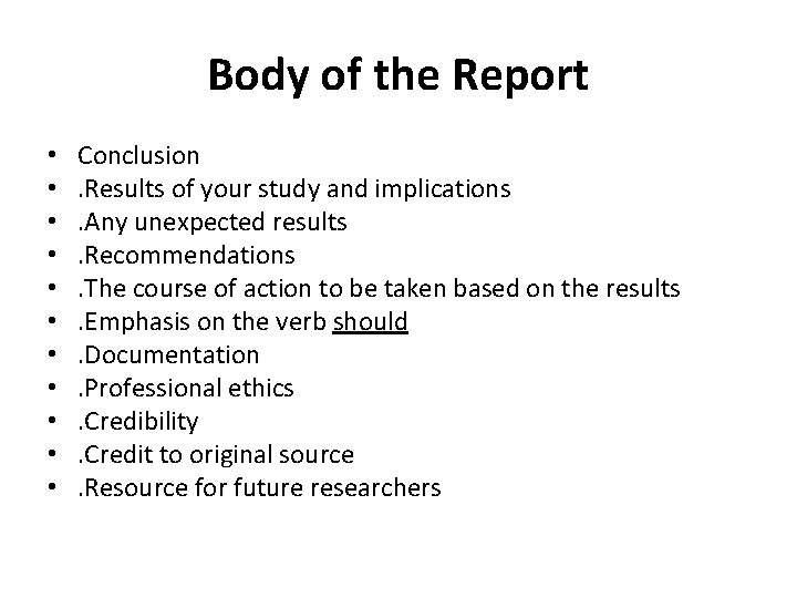 Body of the Report • • • Conclusion. Results of your study and implications.