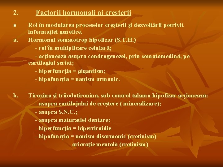 2. n a. b. Factorii hormonali ai creşterii Rol în modularea proceselor creşterii şi