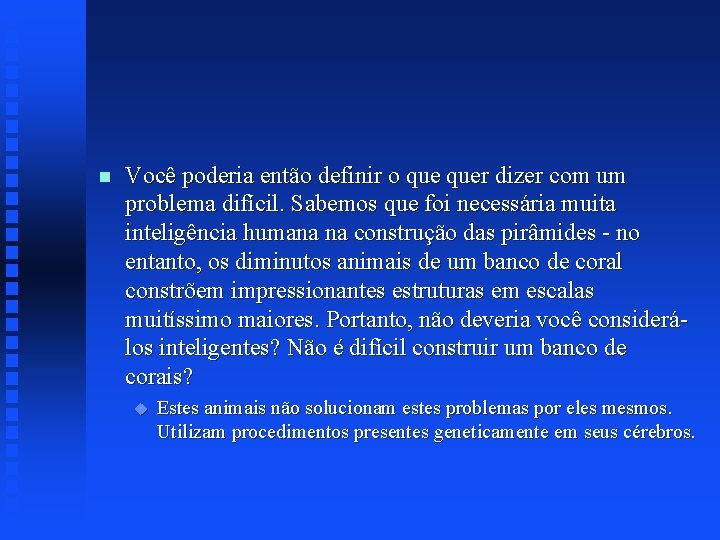 n Você poderia então definir o quer dizer com um problema difícil. Sabemos que