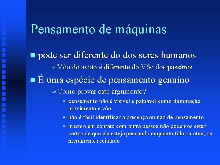 Pensamento de máquinas n pode ser diferente do dos seres humanos F Vôo n