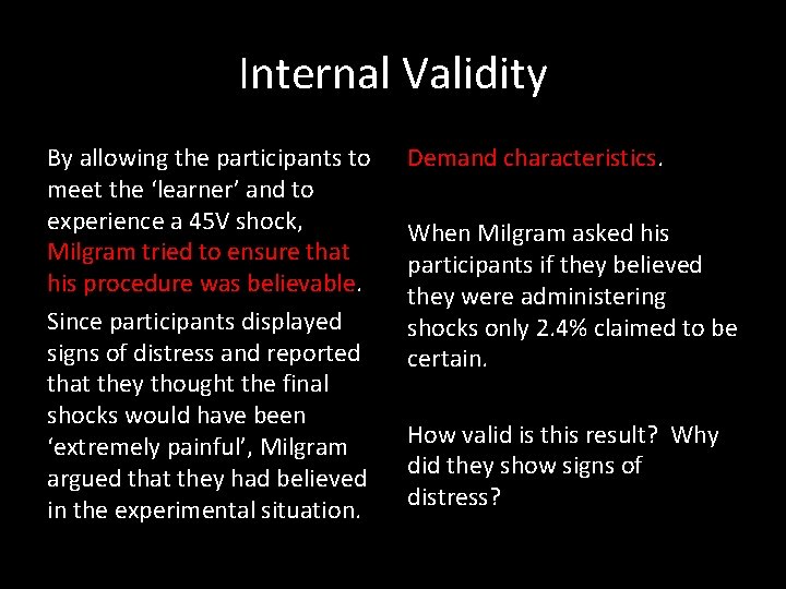 Internal Validity By allowing the participants to meet the ‘learner’ and to experience a