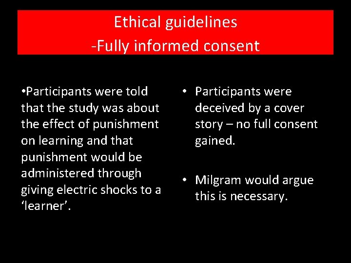 Ethical guidelines -Fully informed consent • Participants were told that the study was about