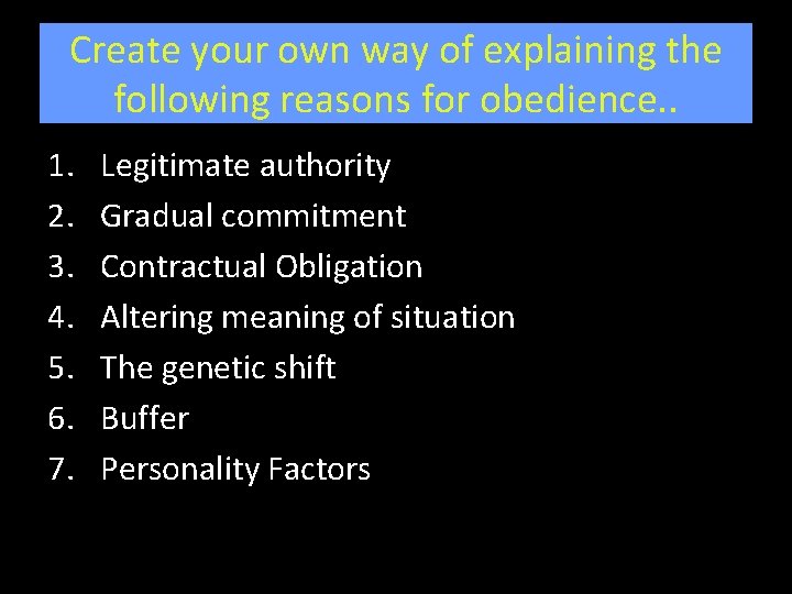 Create your own way of explaining the following reasons for obedience. . 1. 2.