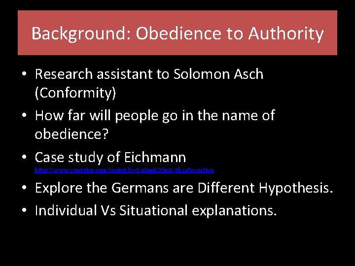 Background: Obedience to Authority • Research assistant to Solomon Asch (Conformity) • How far