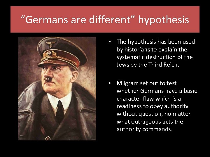 “Germans are different” hypothesis • The hypothesis has been used by historians to explain