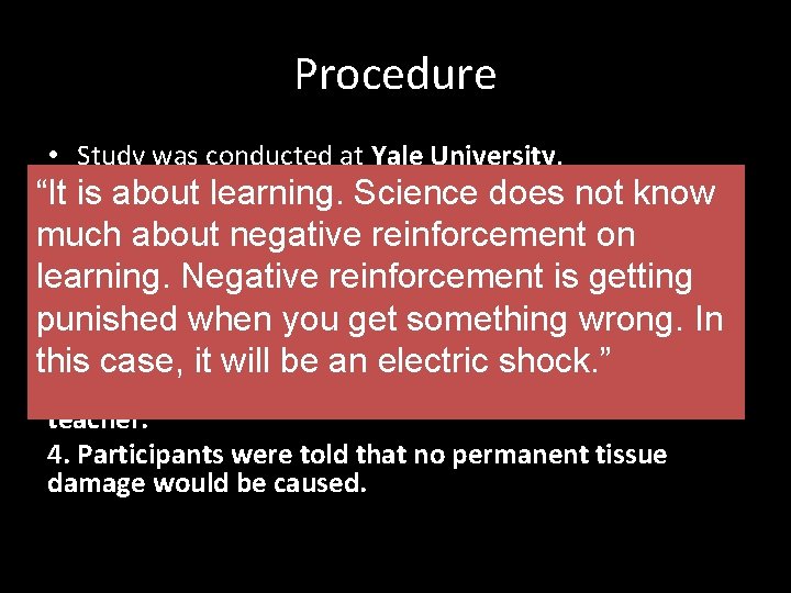 Procedure • Study was conducted at Yale University. • is Theabout researchers had to.