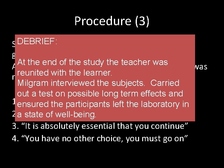 Procedure (3) DEBRIEF: tape recordings of feedback were Standardised given to the teacher. At