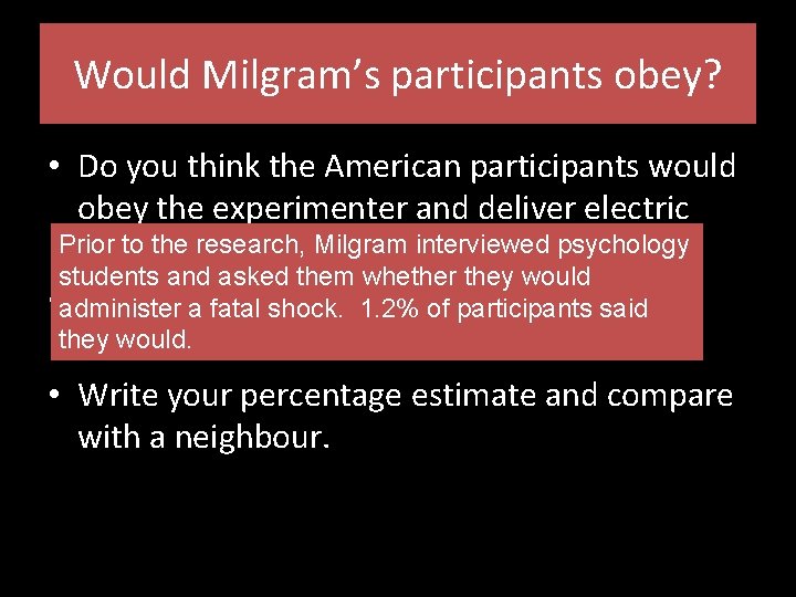 Would Milgram’s participants obey? • Do you think the American participants would obey the