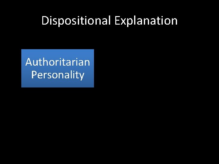 Dispositional Explanation Authoritarian Personality 