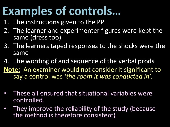 Examples of controls… 1. The instructions given to the PP 2. The learner and