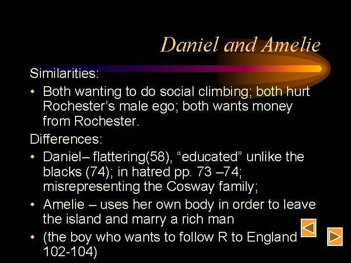 Daniel and Amelie Similarities: • Both wanting to do social climbing; both hurt Rochester’s