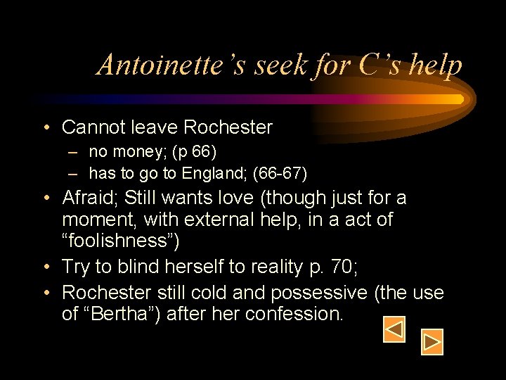 Antoinette’s seek for C’s help • Cannot leave Rochester – no money; (p 66)