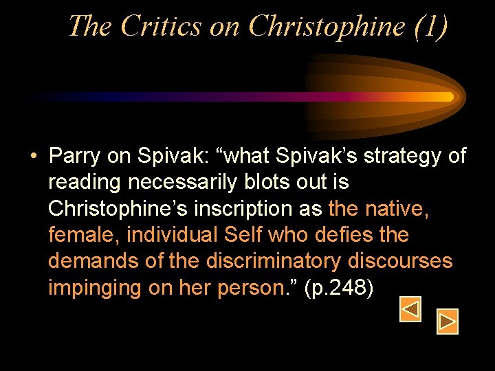 The Critics on Christophine (1) • Parry on Spivak: “what Spivak’s strategy of reading