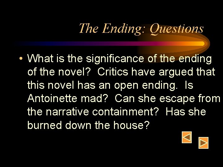 The Ending: Questions • What is the significance of the ending of the novel?