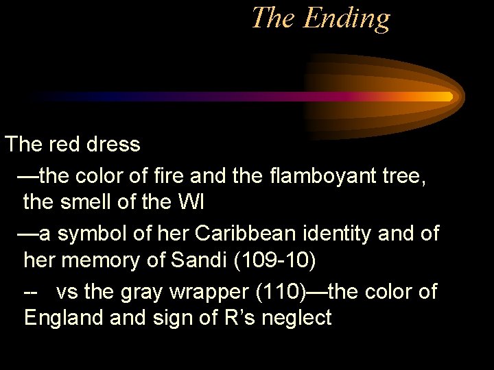 The Ending The red dress —the color of fire and the flamboyant tree, the