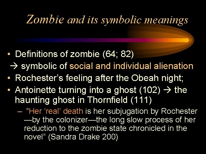 Zombie and its symbolic meanings • Definitions of zombie (64; 82) symbolic of social