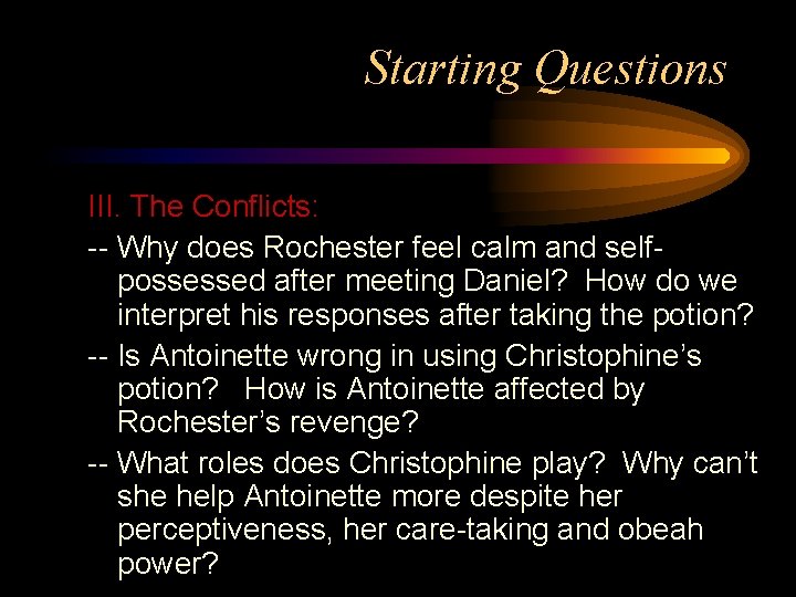 Starting Questions III. The Conflicts: -- Why does Rochester feel calm and selfpossessed after