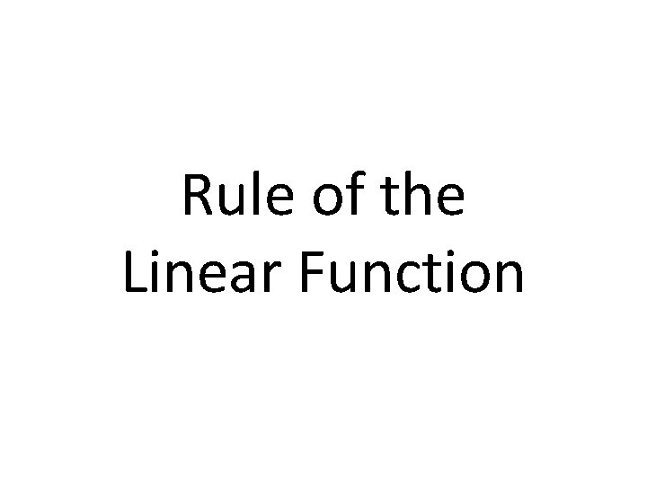 Rule of the Linear Function 