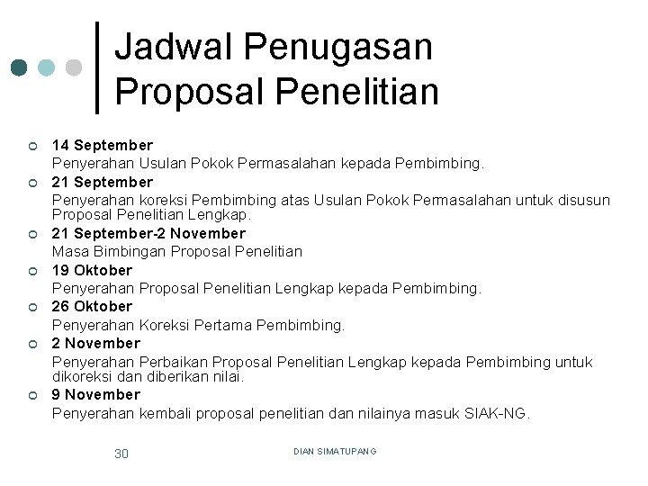 Jadwal Penugasan Proposal Penelitian ¢ ¢ ¢ ¢ 14 September Penyerahan Usulan Pokok Permasalahan