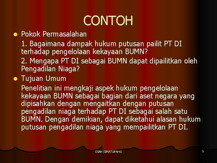 CONTOH Pokok Permasalahan 1. Bagaimana dampak hukum putusan pailit PT DI terhadap pengelolaan kekayaan