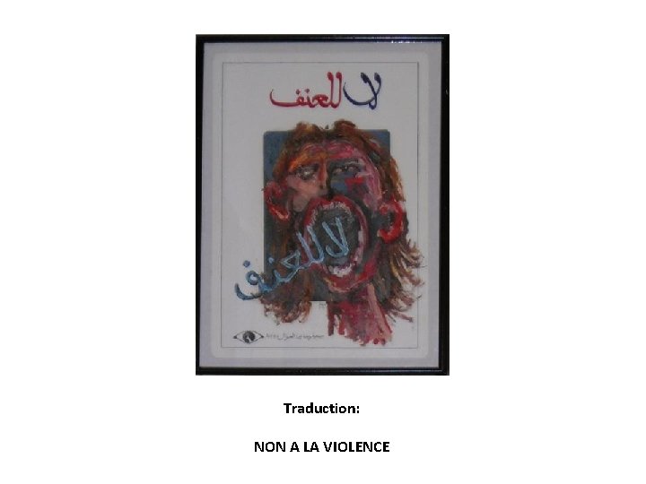 Traduction: NON A LA VIOLENCE 