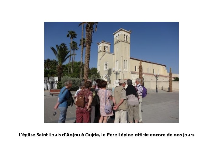 L’église Saint Louis d’Anjou à Oujda, le Père Lépine officie encore de nos jours