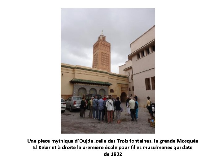 Une place mythique d’Oujda , celle des Trois fontaines, la grande Mosquée El Kebir