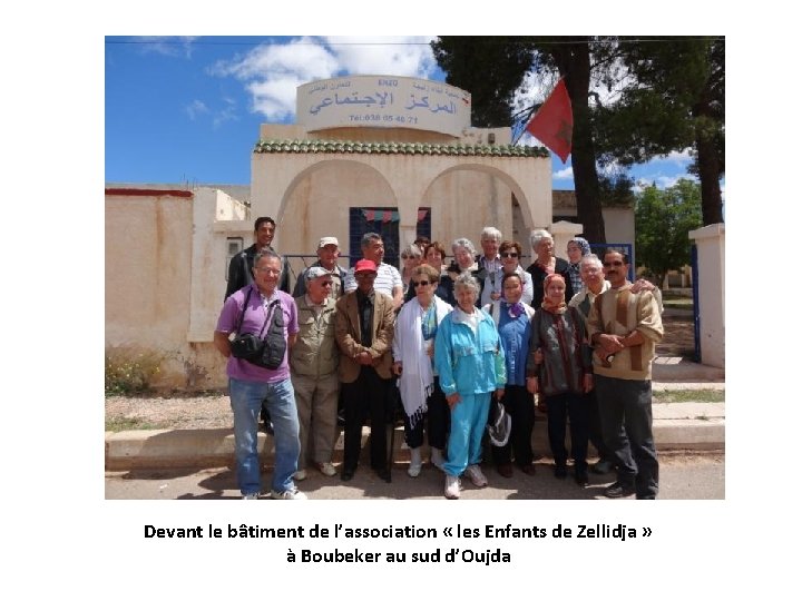 Devant le bâtiment de l’association « les Enfants de Zellidja » à Boubeker au