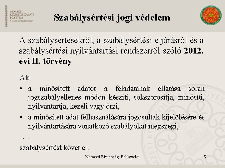 Szabálysértési jogi védelem A szabálysértésekről, a szabálysértési eljárásról és a szabálysértési nyilvántartási rendszerről szóló